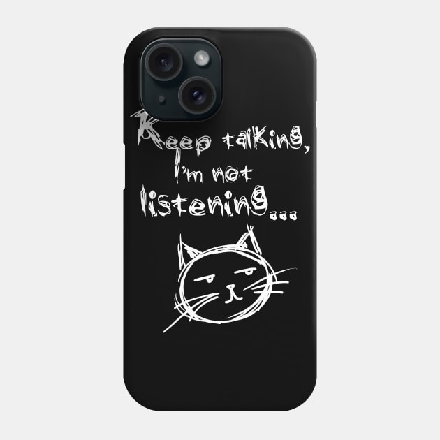 not listening 2 Phone Case by HelenaCooper