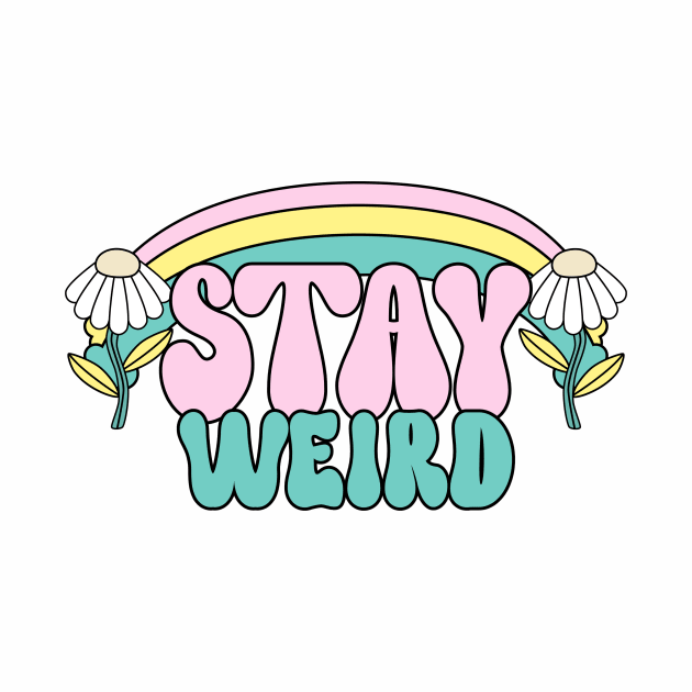 Stay Weird Tie Dye by Dream the Biggest