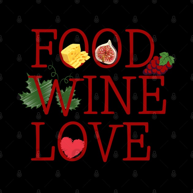 Food Love Wine by Unique Treats Designs