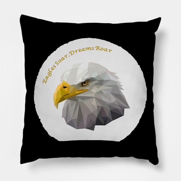 Eagles Soar, Dreams Roar, Eagle Pillow by pmArtology