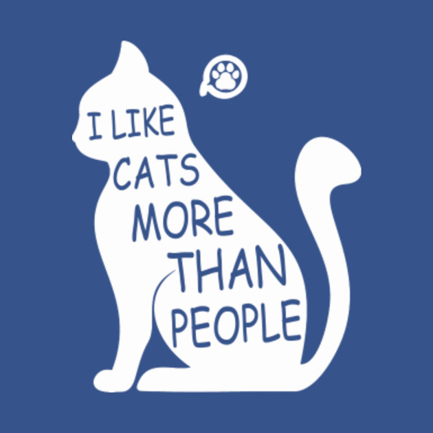 Discover I Like Cats More Than People White - I Like Cats More Than People White - T-Shirt