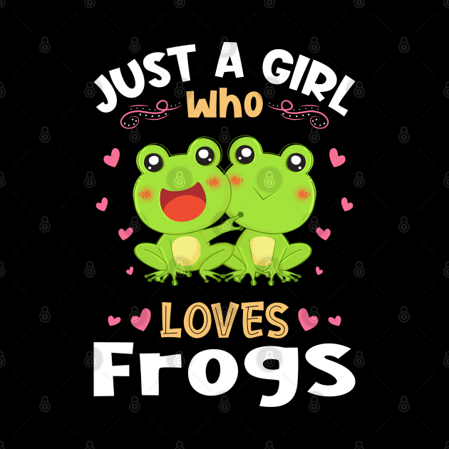 Just a Girl who Loves Frogs Gift by aneisha