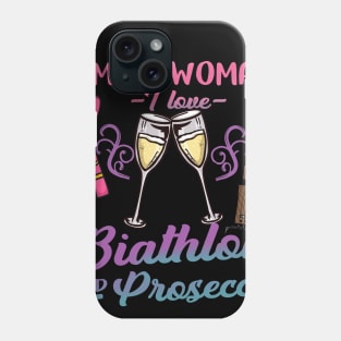 I'm A Simple Woman I Love Biathlon And Prosecco Gift Phone Case