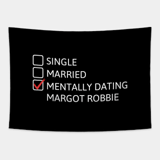 Mentally dating Margot Robbie Tapestry