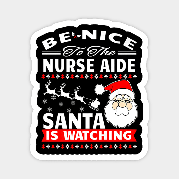 Aide Santa Is Watching Nurses Day Magnet by Vast Water