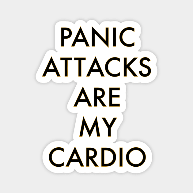 Panic attacks are my cardio Magnet by Dystopianpalace