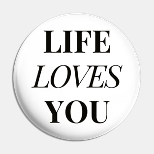 Life Loves You | Louise Hay Positive Affirmation Pin