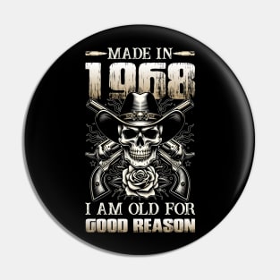 Made In 1968 I'm Old For Good Reason Pin