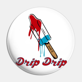 Drip Drip Pin