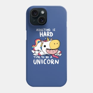 Time to be a Unicorn Phone Case