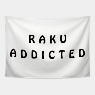 Raku Addicted Tapestry