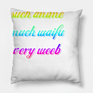 such anime much waifu very weeb shirt Pillow