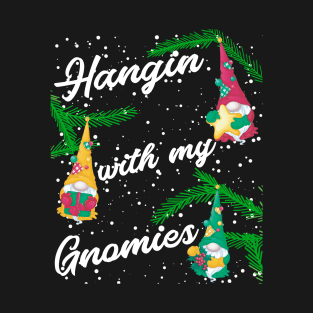 Hanging with my Gnomies Gnome Christmas Planting Xmas Gift T-Shirt