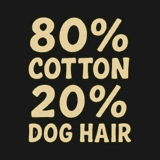 80% Cotton 20% Dog Hair T-Shirt