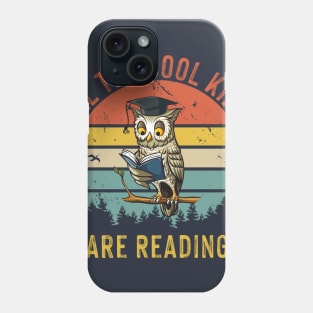 All The Cool Kids Are Reading Funny shirt for kids Phone Case