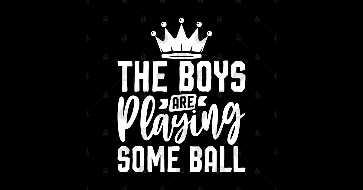 The Boys Are Playing Some Ball The Boys Are Playing Some Ball Sticker TeePublic