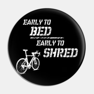 Early To Bed Early To Shred Pin