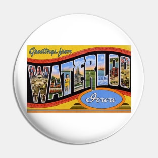 Greetings from Waterloo Iowa, Vintage Large Letter Postcard Pin