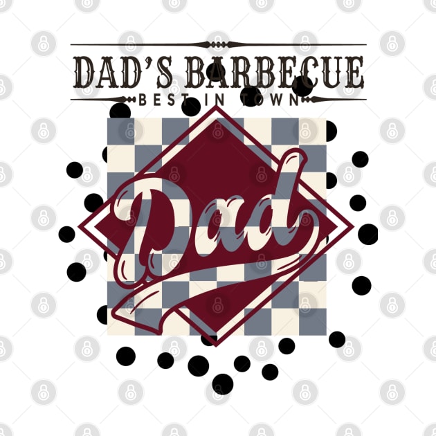 Dad's Barbeque, Best in Town! by Apache Sun Moon Rising