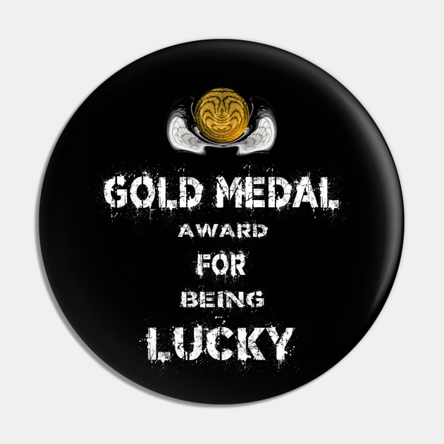 Gold Medal for being Lucky Award Winner Pin by PlanetMonkey