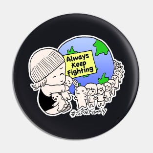 Always Keep Fighting, SPNFamily! Pin