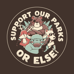 Support our Parks OR ELSE Dark by Tobe Fonseca T-Shirt