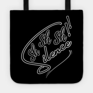 SILENCE SPEAKS LOUDER!!! Tote