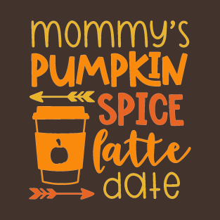 Mommy's Pumpkin Spice Latte Date T-Shirt