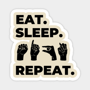 Eat Sleep Sign Repeat Magnet