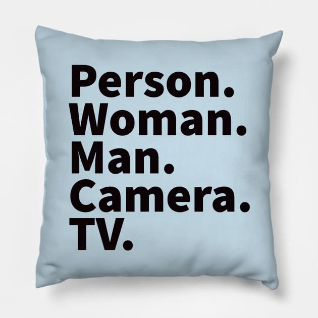 Person Woman Man Camera TV Trump Quote Black Pillow by HiFi Tees