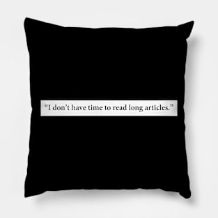 I don't have time to read long articles Pillow