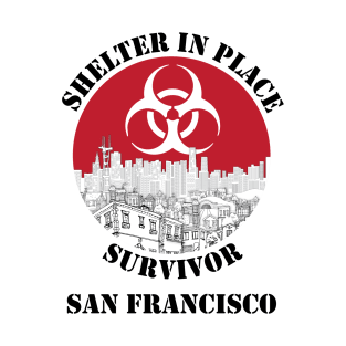 San Francisco Shelter In Place Survivor - Light T-shirt T-Shirt