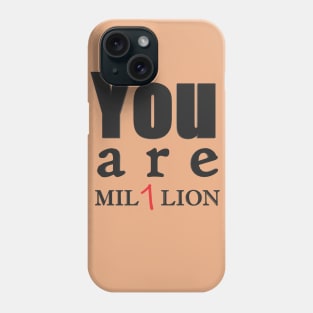 You are one in a million Phone Case