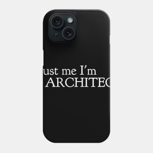 Trust me am an architect Phone Case