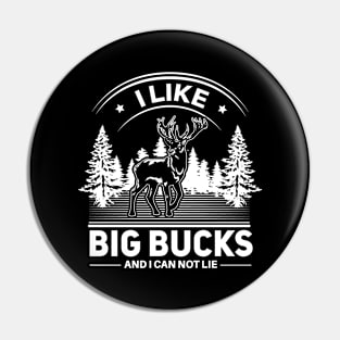 I like big bucks and I can't lie Pin