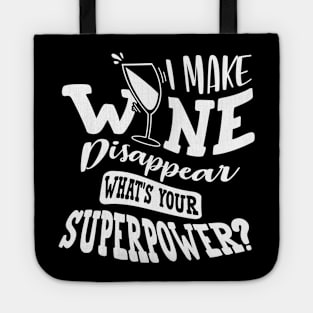 I Make Wine Disappear What's Your Superpower Tote