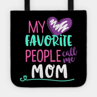 My Favorite People Call Me Mom Tote