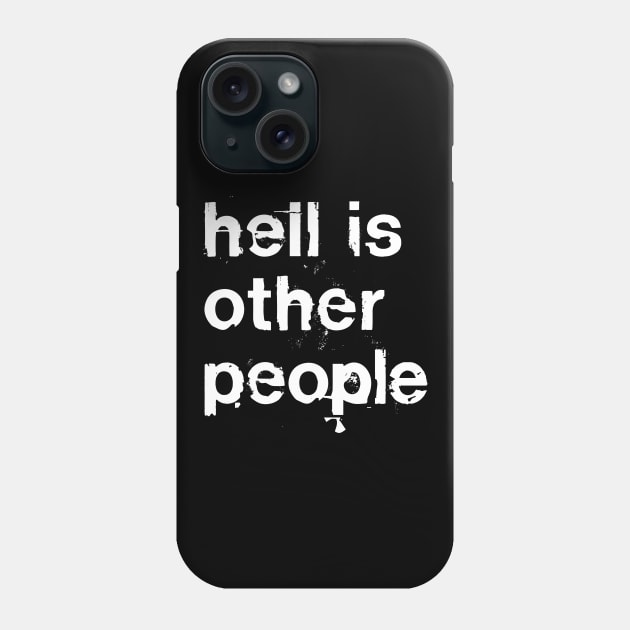 Hell Is Other People / Nihilist Typography Phone Case by DankFutura