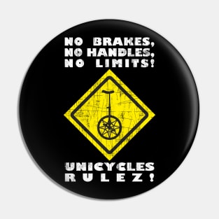 Funny Unicycle Yellow Traffic Sign And Cool Saying Pin