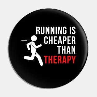 Running Is Cheaper Than Therapy Pin