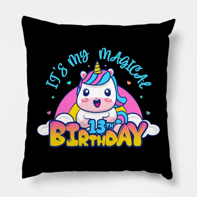 It's My Magical 13th Birthday - Kids Girls Boys 13 Years Old Pillow by Pizzan