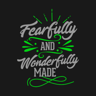 Fearfully and Wonderfully Made | Christian Design T-Shirt