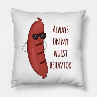 Always On My Wurst Behavior - Funny Worst Sausage Design Pillow