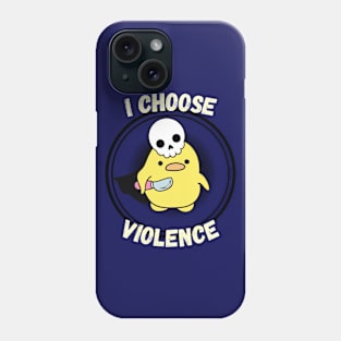 I Choose Violence Phone Case