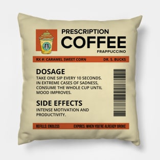 Funny Caramel Sweet Corn Frappuccino Prescription Label for medical and nursing students, nurses, doctors, and health workers who are coffee lovers Pillow