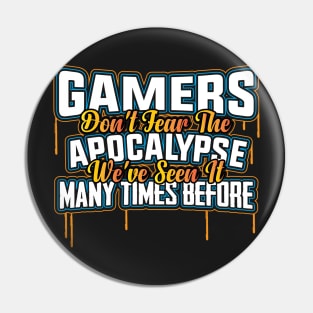 Tshirt For Gamers - Gamers don't fear the apocalypse Pin