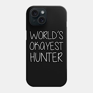 World's Okayest Hunter Phone Case