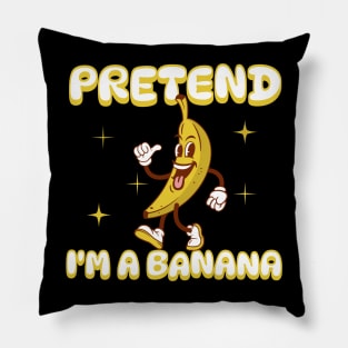 Pretend I'm a Banana Pillow