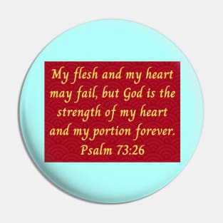 Bible Verse Psalm 73:26 Pin