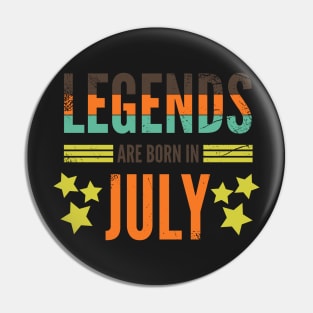 Legends are born in July Pin